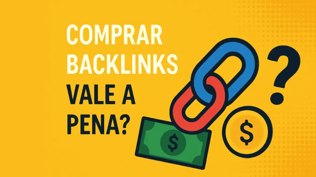 Comprar Backlinks Vale a Pena