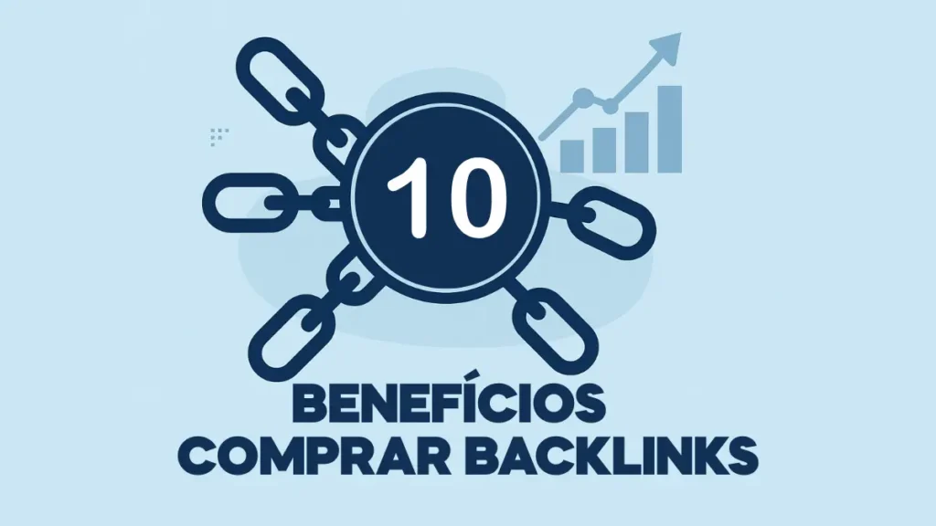 Comprar Backlinks 10 Benefícios